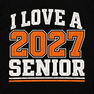 2027 Senior Parent I love a Senior Tee